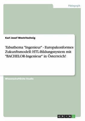 bokomslag Tabuthema 'Ingenieur' - Europakonformes Zukunftsmodell