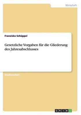 bokomslag Gesetzliche Vorgaben Fur Die Gliederung Des Jahresabschlusses