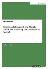 bokomslag Sprachstandsdiagnostik und Modelle schulischer Frderung der Zweitsprache Deutsch