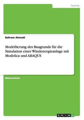 bokomslag Modellierung des Baugrunds fur die Simulation einer Windenergieanlage mit Modelica und ABAQUS