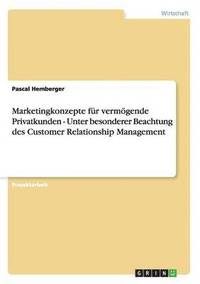 bokomslag Customer Relationship Management und Marketingkonzepte fr vermgende Privatkunden