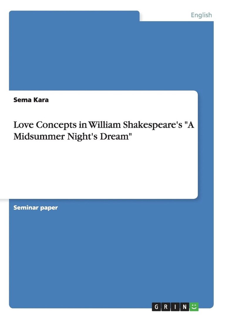 Love Concepts in William Shakespeare's &quot;A Midsummer Night's Dream&quot; 1