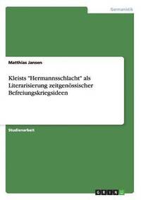 bokomslag Kleists &quot;Hermannsschlacht&quot; als Literarisierung zeitgenssischer Befreiungskriegsideen