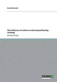 bokomslag The Influence of Culture on Brand Positioning Strategy