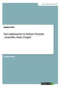 bokomslag Der Auenseiter in Robert Nozicks &quot;Anarchie, Staat, Utopia&quot;