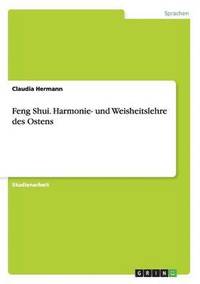 bokomslag Feng Shui. Harmonie- und Weisheitslehre des Ostens