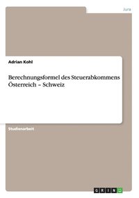 bokomslag Berechnungsformel des Steuerabkommens sterreich - Schweiz