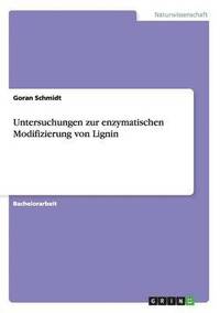 bokomslag Untersuchungen zur enzymatischen Modifizierung von Lignin