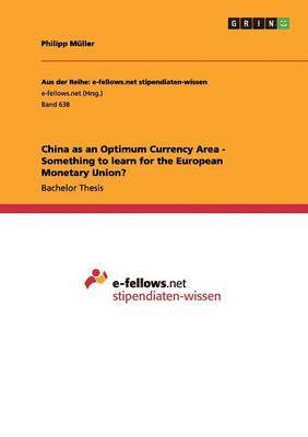 Philipp Müller - China as an Optimum Currency Area - Something to learn for the European Monetary Union?, Häftad