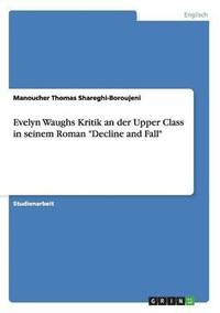 bokomslag Evelyn Waughs Kritik an Der Upper Class in Seinem Roman 'Decline and Fall'
