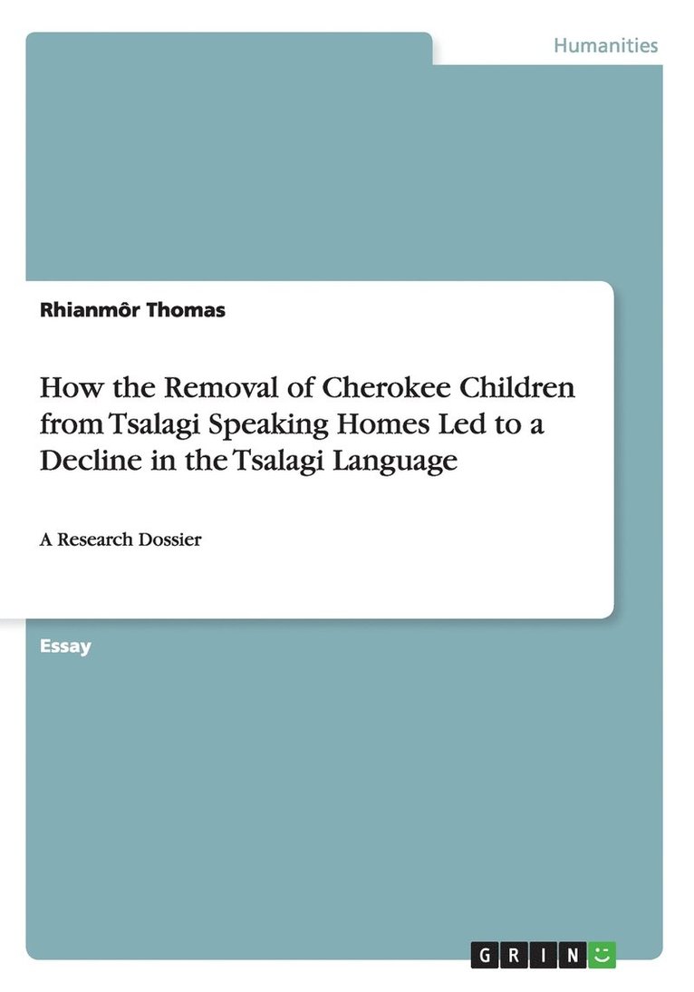 How the Removal of Cherokee Children from Tsalagi Speaking Homes Led to a Decline in the Tsalagi Language 1