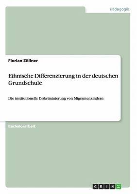 Florian Zöllner - Ethnische Differenzierung in der deutschen Grundschule, Häftad