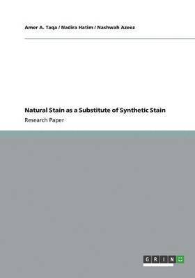 Amer a Taqa, Nadira Hatim, Nashwah Azeez, Amer A. Taqa - Natural Stain as a Substitute of Synthetic Stain, Häftad