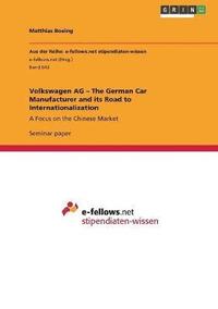 bokomslag Volkswagen AG - The German Car Manufacturer and its Road to Internationalization