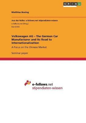 Matthias Boeing - Volkswagen AG - The German Car Manufacturer and its Road to Internationalization, Häftad