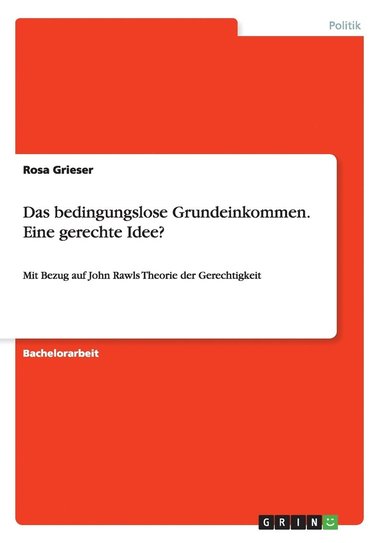 bokomslag Das bedingungslose Grundeinkommen. Eine gerechte Idee?