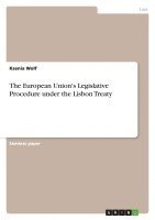 bokomslag The European Union's Legislative Procedure Under the Lisbon Treaty