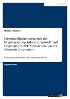 bokomslag Leistungsfahigkeitsvergleich Der Kryptographieplattform Cryptoapi Und Cryptography API