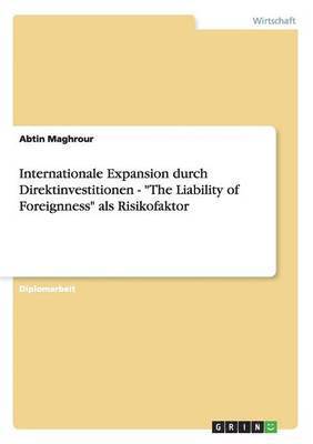 Internationale Expansion Durch Direktinvestitionen - 'The Liability of Foreignness' ALS Risikofaktor 1