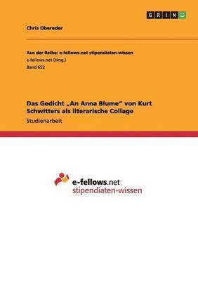 Das Gedicht &quot;An Anna Blume&quot; von Kurt Schwitters als literarische Collage 1