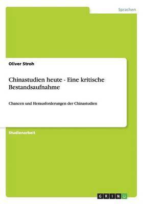 bokomslag Chinastudien Heute - Eine Kritische Bestandsaufnahme