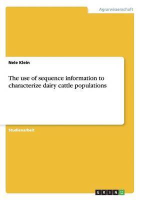 The use of sequence information to characterize dairy cattle populations 1