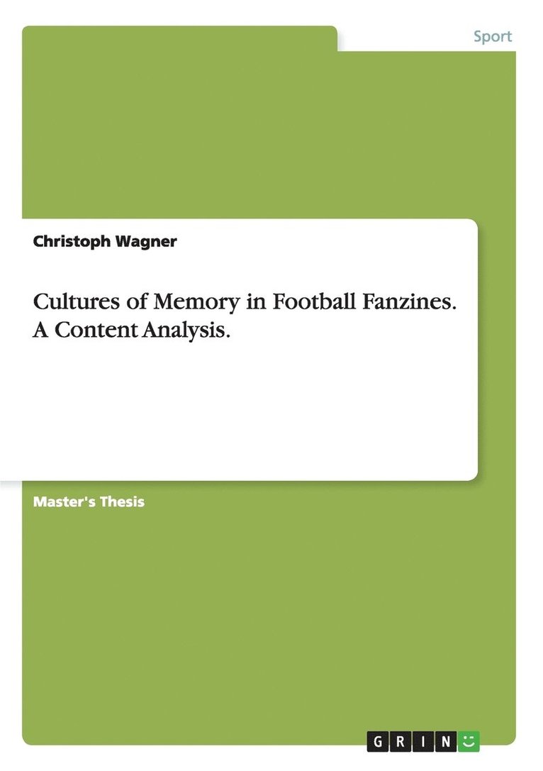 Christoph Wagner - Cultures of Memory in Football Fanzines. A Content Analysis., Häftad