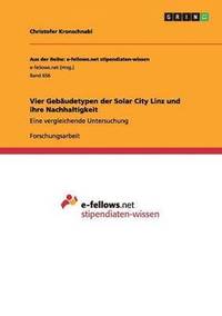 bokomslag Vier Gebäudetypen der Solar City Linz und ihre Nachhaltigkeit