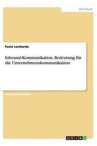 bokomslag Inbound-Kommunikation. Bedeutung fur die Unternehmenskommunikation