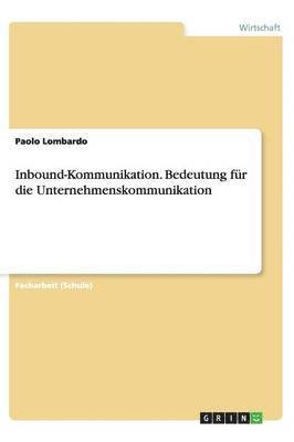 bokomslag Inbound-Kommunikation. Bedeutung fur die Unternehmenskommunikation