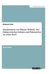 bokomslag Interpretation von Platons "Politeia". Der Dialog zwischen Sokrates und Polemarchos im ersten Buch