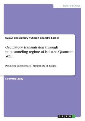 Oscillatory transmission through non-tunneling regime of isolated Quantum Well 1