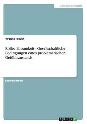 bokomslag Risiko Einsamkeit - Gesellschaftliche Bedingungen eines problematischen Gefhlszustands