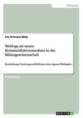 Weblogs ALS Neues Kommunikationsmedium in Der Bildungswissenschaft 1