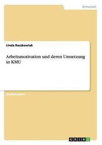 bokomslag Arbeitsmotivation und deren Umsetzung in KMU