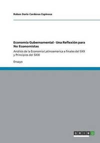 bokomslag Economa Gubernamental - Una Reflexin para No Economistas