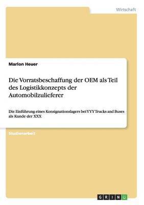 Die Vorratsbeschaffung der OEM als Teil des Logistikkonzepts der Automobilzulieferer 1