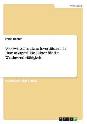 bokomslag Volkswirtschaftliche Investitionen in Humankapital. Ein Faktor fr die Wettbewerbsfhigkeit