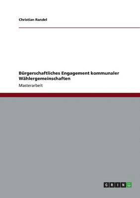 bokomslag Brgerschaftliches Engagement kommunaler Whlergemeinschaften