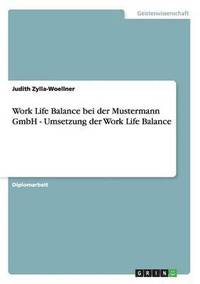 bokomslag Work Life Balance Bei Der Mustermann Gmbh - Umsetzung Der Work Life Balance