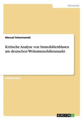 bokomslag Kritische Analyse von Immobilienblasen am deutschen Wohnimmobilienmarkt