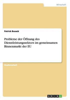 bokomslag Probleme Der Offnung Des Dienstleistungssektors Im Gemeinsamen Binnenmarkt Der Eu