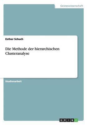 bokomslag Die Methode Der Hierarchischen Clusteranalyse