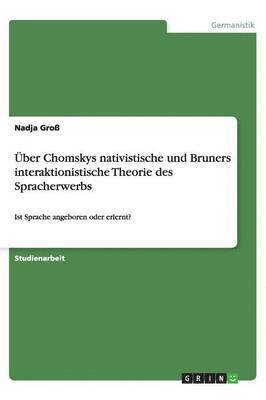 bokomslag  ber Chomskys Nativistische Und Bruners Interaktionistische Theorie Des Spracherwerbs