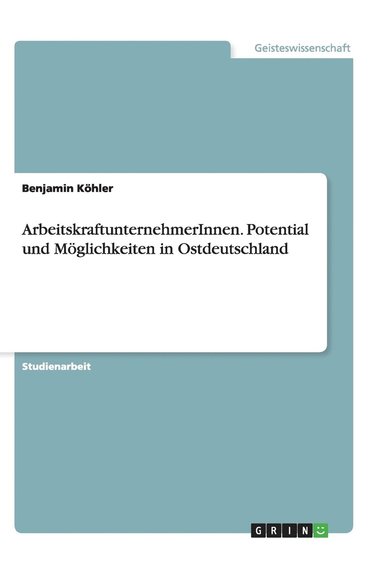 bokomslag ArbeitskraftunternehmerInnen. Potential und Möglichkeiten in Ostdeutschland