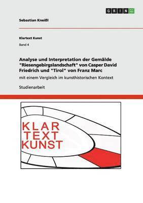 bokomslag Analyse und Interpretation der Gemälde "Riesengebirgslandschaft" von Casper David Friedrich und "Tirol" von Franz Marc