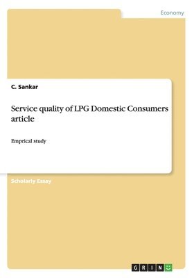 C Sankar, C. Sankar - Service quality of LPG Domestic Consumers article, Häftad