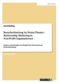 bokomslag Besucherbindung im Freien Theater - Relationship Marketing in Non-Profit-Organisationen