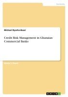 bokomslag Credit Risk Management in Ghanaian Commercial Banks