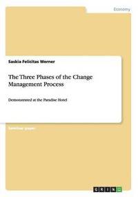 bokomslag The Three Phases of the Change Management Process